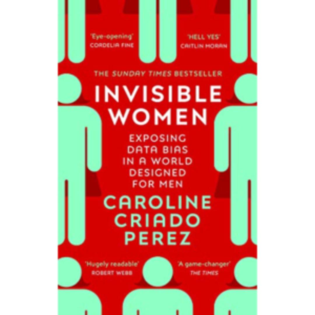 Invisible Women: Exposing Data Bias in a World Designed for Men
