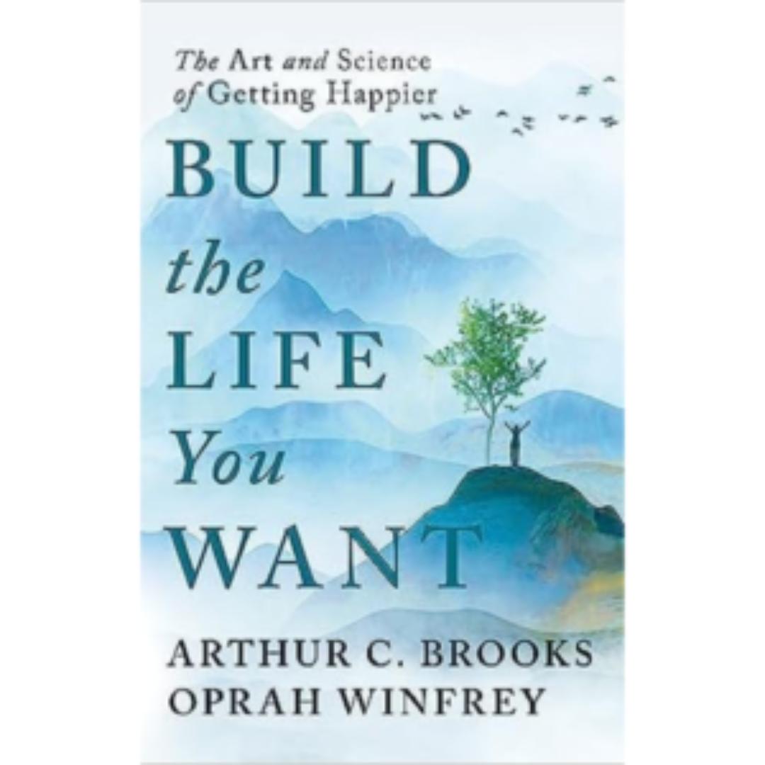 Build the Life You Want: The Art and Science of Getting Happier