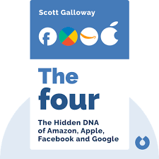 The Four: The Hidden DNA of Amazon, Apple, Facebook, and Google