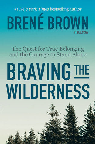 Braving the Wilderness: The Quest for True Belonging