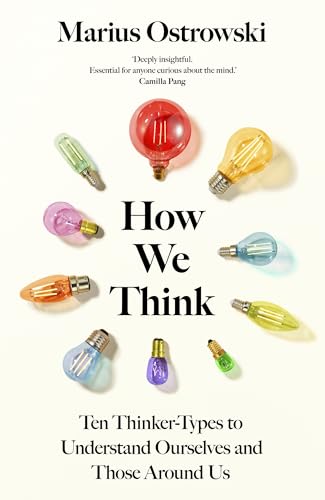 Ten Thinker Types to Understand Ourselves and Those Around Us by Marius Ostrowski