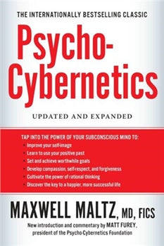 Psycho-Cybernetics by Dr. Maxwell Maltz: