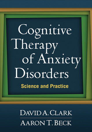 Cognitive Therapy of Anxiety Disorders book cover