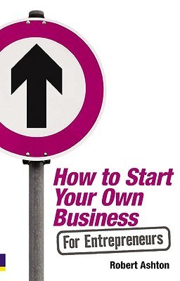How to Start Your Own Business – For Entrepreneurs