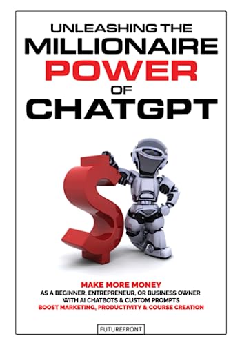 Unleashing the Millionaire Power of ChatGPT