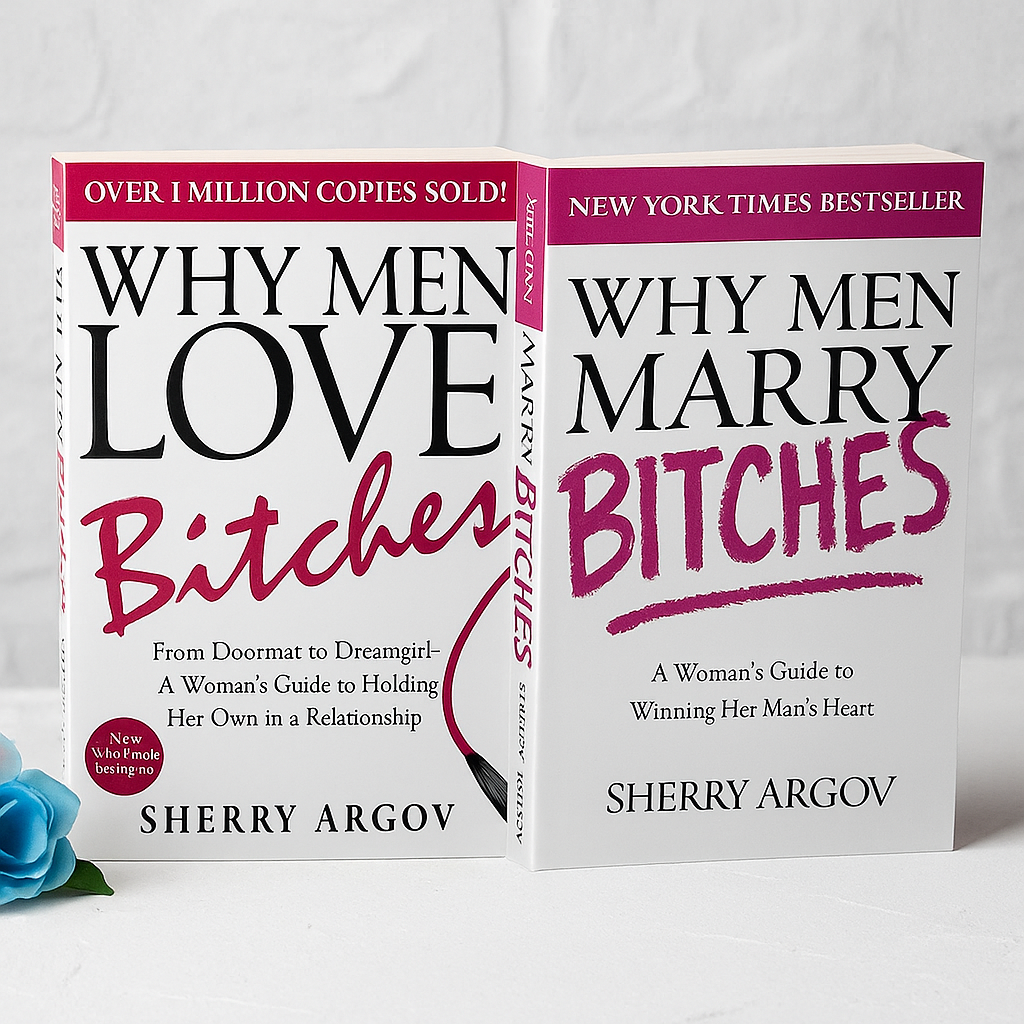 Why Men Marry Bitches + Why Men Love Bitches