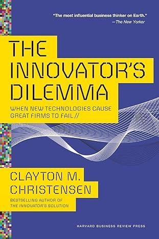 The Innovator's Dilemma