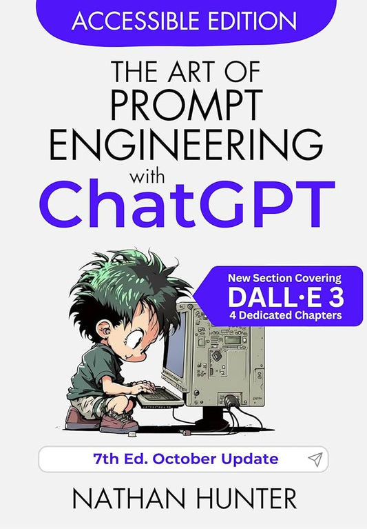 The Art of Prompt Engineering with ChatGPT: Accessible Edition