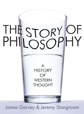 The Story of Philosophy by James Garvey