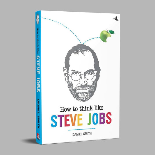 How to Think Like Steve Jobs