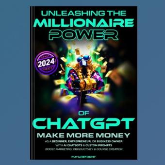 Unleashing the Millionaire Power of ChatGPT