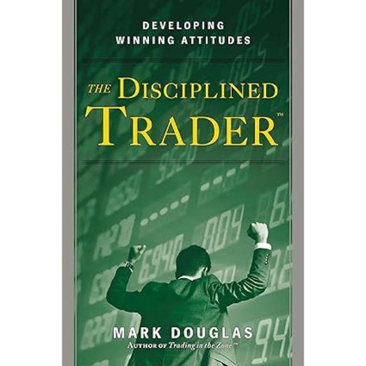 THE DISCIPLINED TRADER