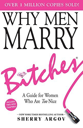 Why Men Marry Bitches + Why Men Love Bitches