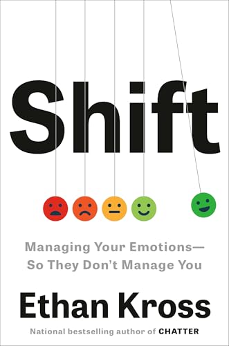 Shift: Managing Your Emotions–So They Don’t Manage You