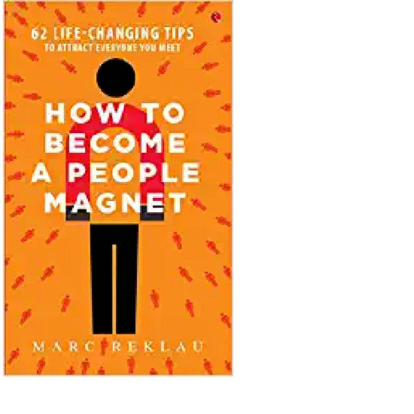 HOW TO BECOME A PEOPLE MAGNET