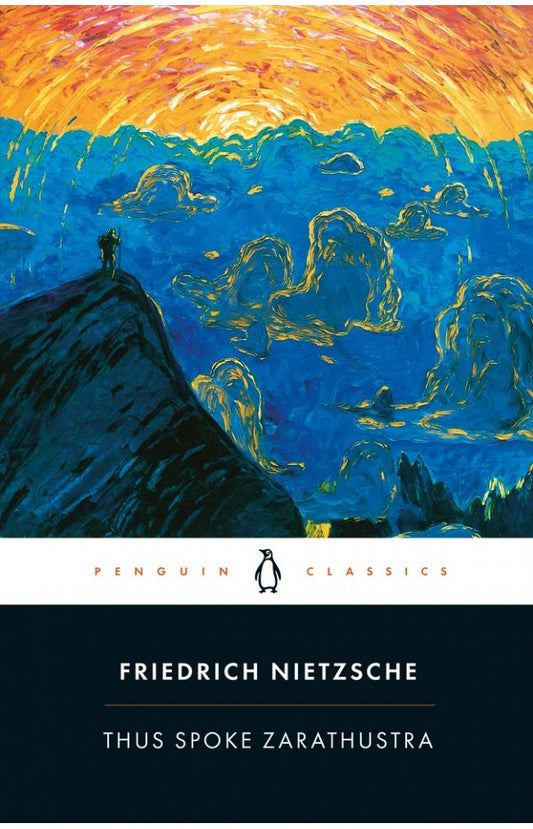 Thus Spoke Zarathustra — Friedrich Nietzsche