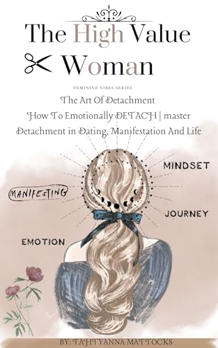 The High Value Woman : The Art Of Detachment
