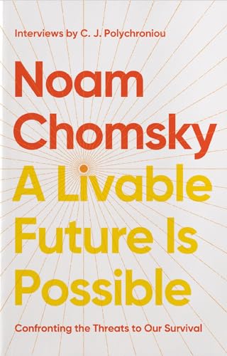 A Livable Future Is Possible by Noam Chomsky