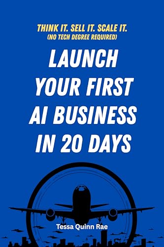 Launch Your First AI Business in 20 Days