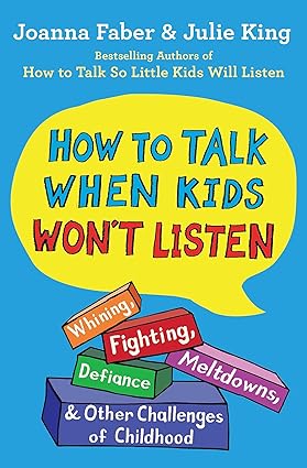How to Talk When Kids Won't Listen