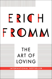 The Art of Loving by Erich Fromm