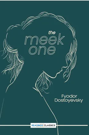 The Meek One – Fyodor Dostoyevsky