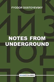 Notes from Underground – Fyodor Dostoyevsky