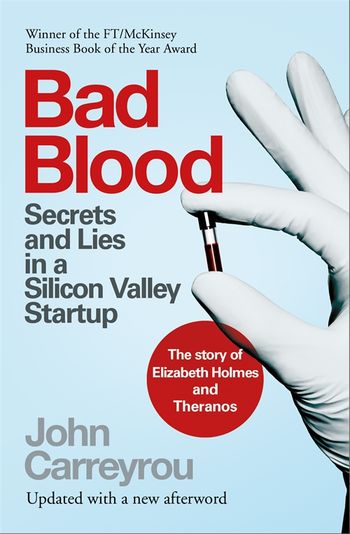 Bad blood secrets and lies in a silicon valley startup