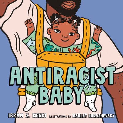 Antiracist Baby Ibram X. Kendi