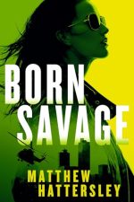 Born Savage by Matthew Hattersley