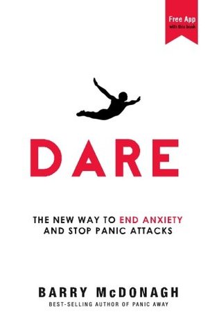 Dare: The New Way to End Anxiety and Stop Panic Attacks book cover