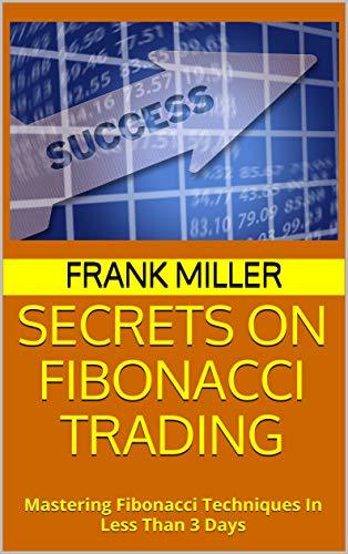 Secrets on Fibonacci Trading