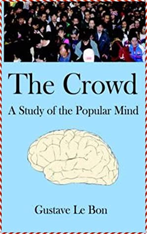The Crowd by Gustave Le Bon