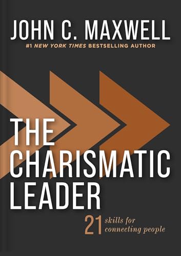 The Charismatic Leader by John Maxwell