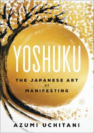 Yoshuku: The Japanese Art of Manifesting