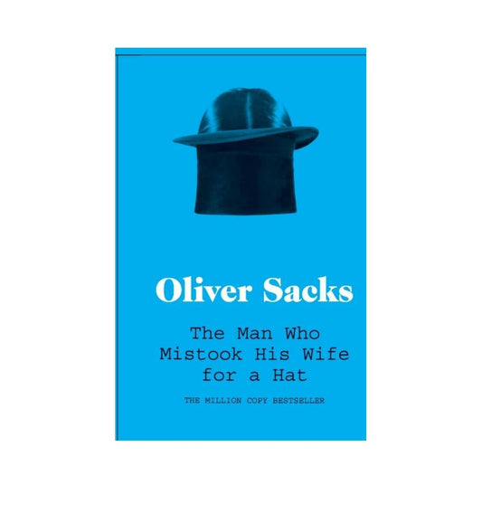 The Man Who Mistook His Wife for a Hat
