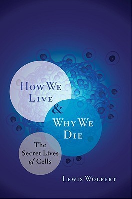 How We Live and Why We Die