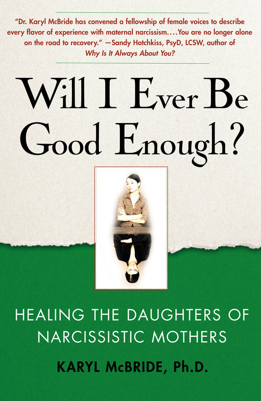 Will I Ever Be Good Enough? Healing the Daughters of Narcissistic Mothers