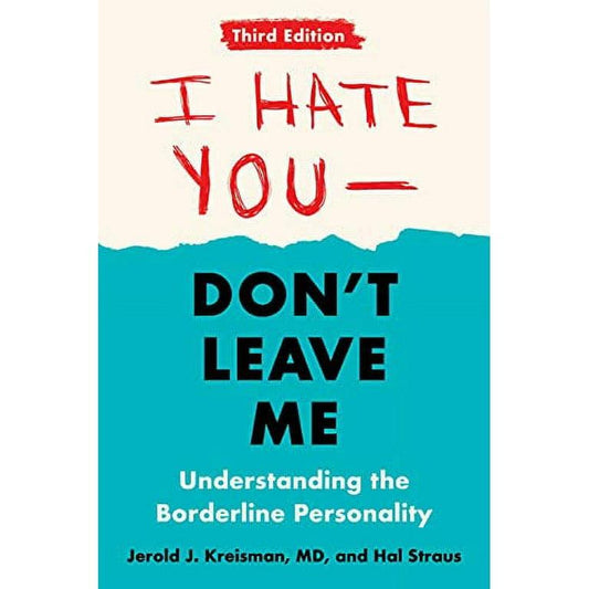 I Hate You—Don't Leave Me: Understanding the Borderline Personality, third edition book cover
