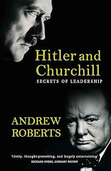 Hitler and Churchill by Andrew Roberts