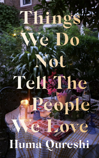 Things We Do Not Tell The People We Love