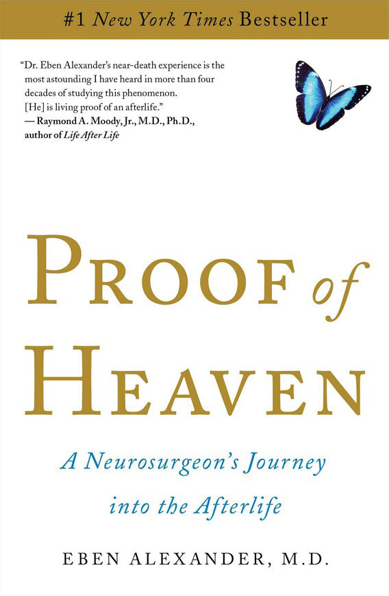 Proof of Heaven: A Neurosurgeon’s Journey into the Afterlife