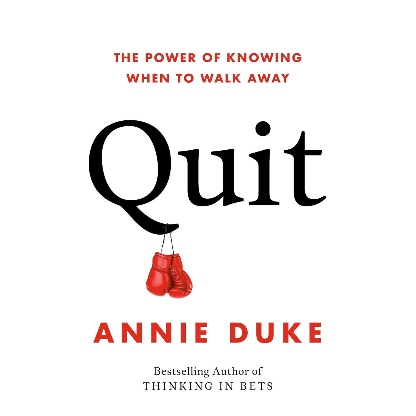 Quit by Annie Duke – The Power of Knowing When to Walk Away