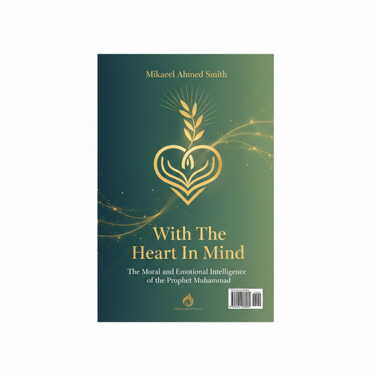 With The Heart In Mind by Mikaeel Ahmed Smith book cover - The Moral and Emotional Intelligence of the Prophet Muhammad