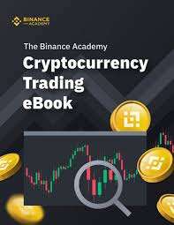 The Binance Academy Cryptocurrency Trading eBook