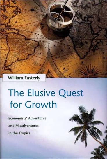 The Elusive Quest for Growth by William Easterly