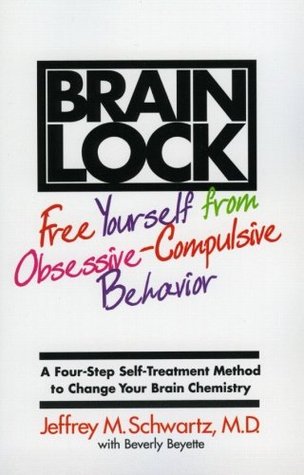 Brain Lock: Free Yourself from Obsessive‑Compulsive Behavior