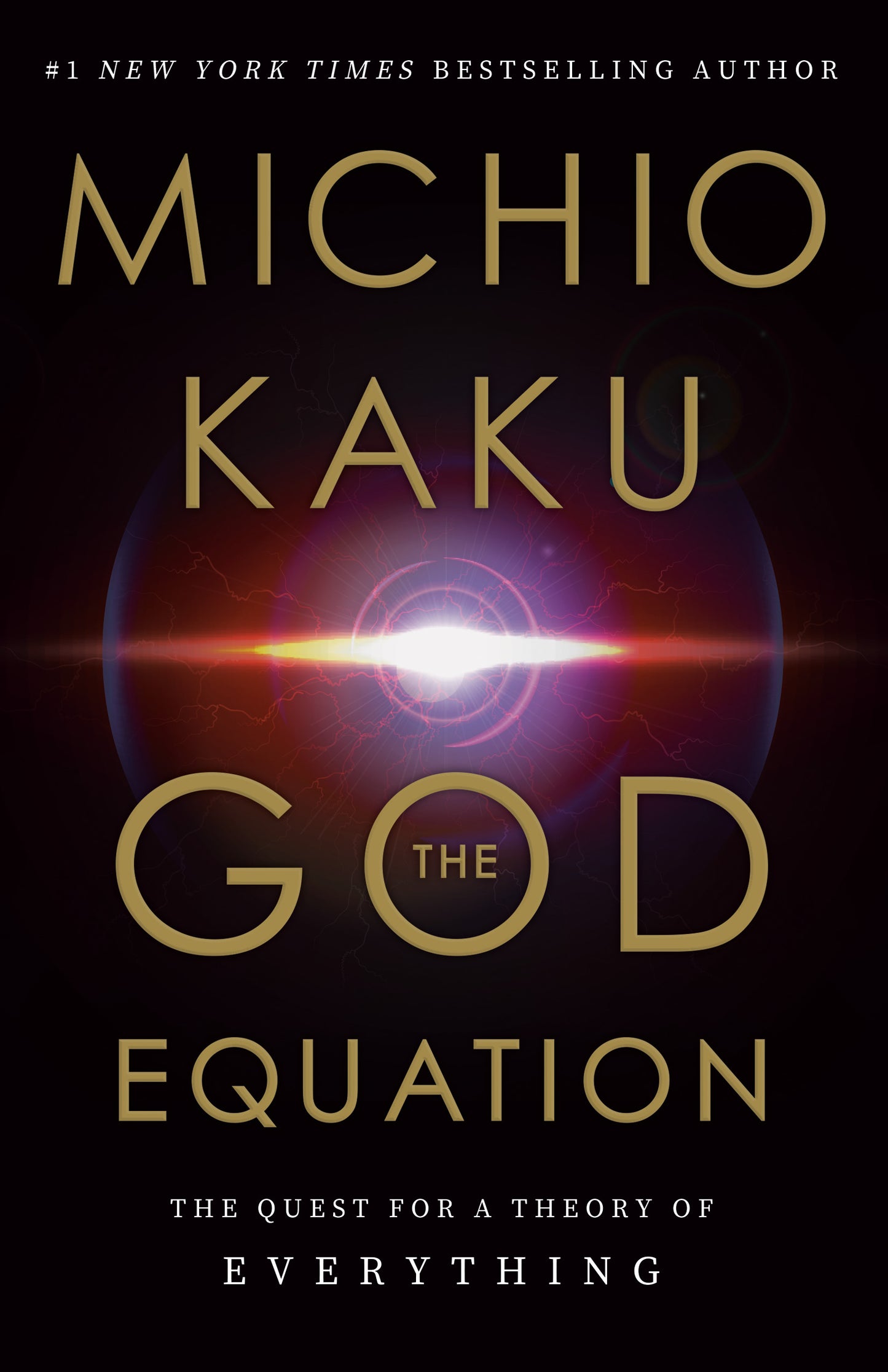 The God Equation: The Quest for a Theory of Everything by Michio Kaku