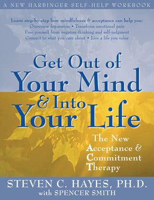 Get Out of Your Mind & Into Your Life book cover