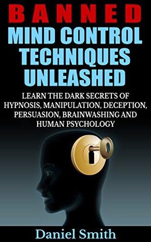 Banned Mind Control Techniques Unleashed